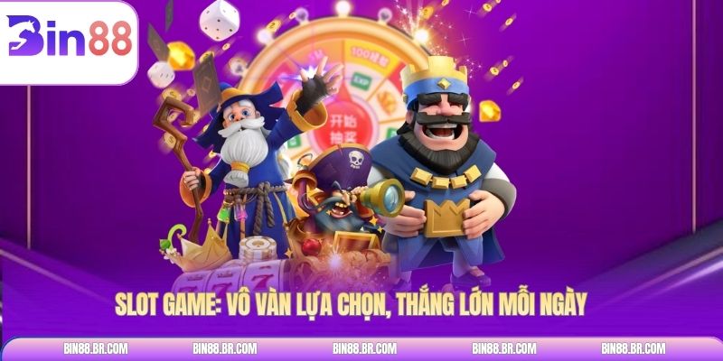 Slot game: Vô vàn lựa chọn, thắng lớn mỗi ngày