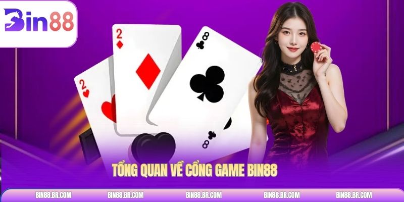 Tổng quan về cổng game BIN88 