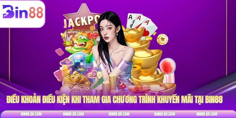 Điều khoản điều kiện khi tham gia chương trình khuyến mãi tại BIN88
