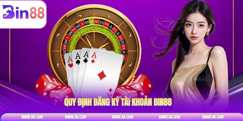 Quy định đăng ký tài khoản BIN88