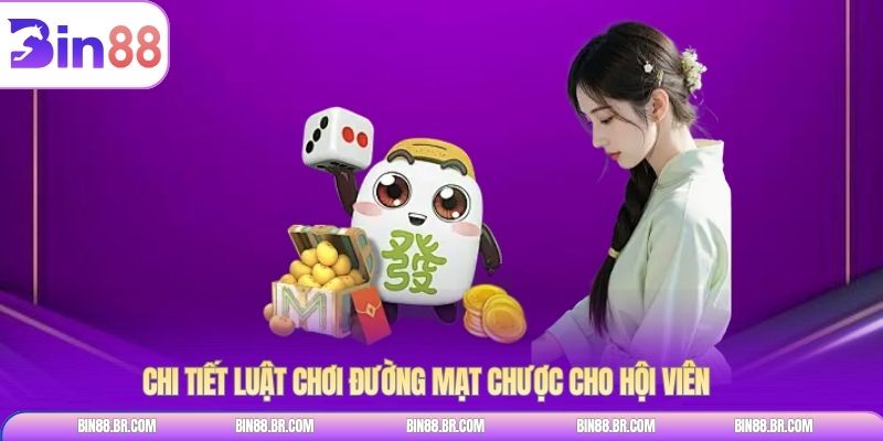 Chi tiết luật chơi đường mạt chược cho hội viên