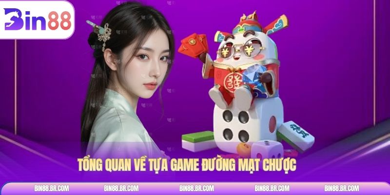 Tổng quan về tựa game đường mạt chược 