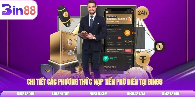 Chi tiết các phương thức nạp tiền phổ biến tại BIN88