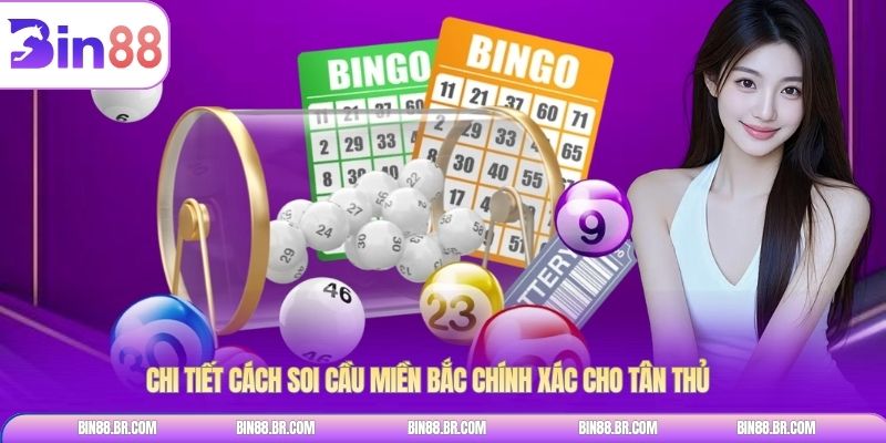 Chi tiết cách soi cầu miền bắc chính xác cho tân thủ