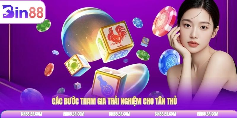Các bước tham gia trải nghiệm cho tân thủ