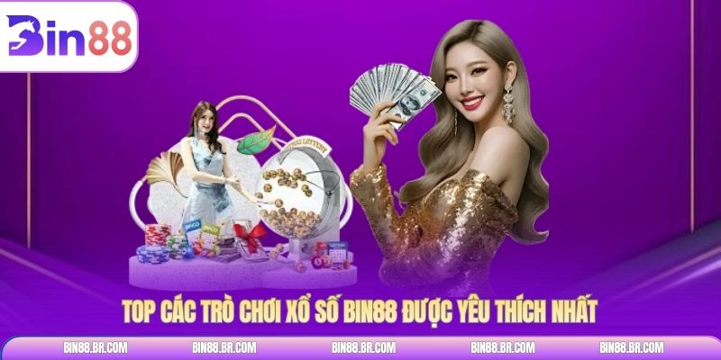 Top các trò chơi xổ số BIN88 được yêu thích nhất